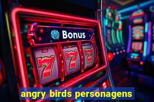 angry birds personagens